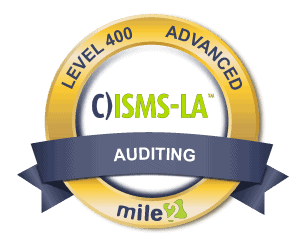 Level 400 C)ISMS-LA Badge Mile2