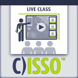 C)ISSO Information Systems Security Officer live class